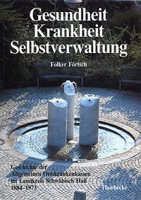 Gesundheit, Krankheit, Selbstverwaltung - Förtsch, Folker