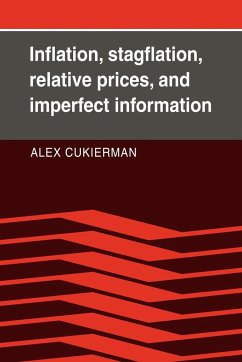 Inflation, Stagflation, Relative Prices, and Imperfect Information - Cukierman, Alex