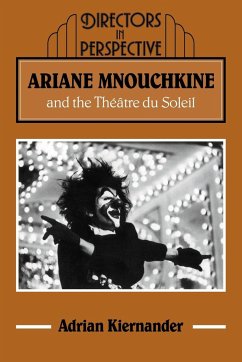 Ariane Mnouchkine and the Theatre Du Soleil - Kiernander, Adrian