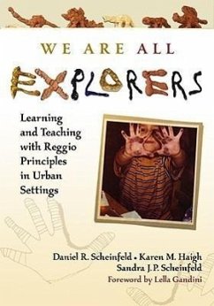 We Are All Explorers - Scheinfeld, Daniel R; Haigh, Karen M; Scheinfeld, Sandra J P