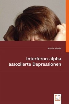 Interferon-alpha assoziierte Depressionen - Schäfer, Martin