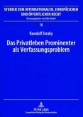 Das Privatleben Prominenter als Verfassungsproblem Das Privatleben Prominenter als Verfassungsproblem