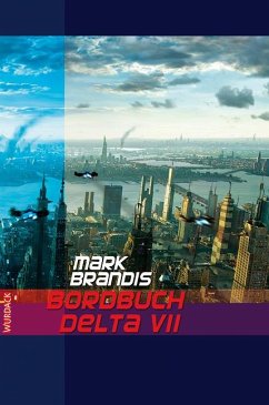 Bordbuch Delta VII / Weltraumpartisanen Bd.1 - Brandis, Mark