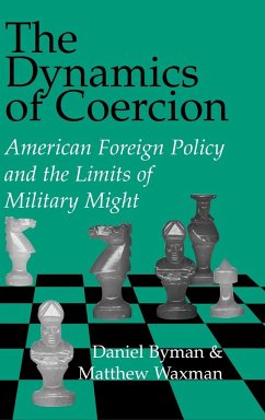 The Dynamics of Coercion - Byman, Daniel; Waxman, Matthew C.