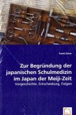 Zur Begründung der japanischen Schulmedizin im Japan der Meiji-Zeit