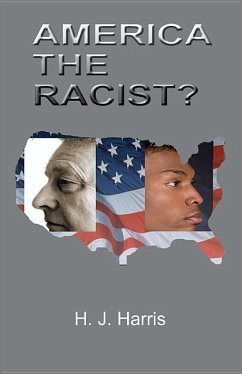America the Racist? - Harris, H J