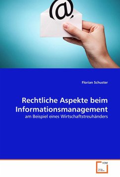 Rechtliche Aspekte beim Informationsmanagement - Schuster, Florian