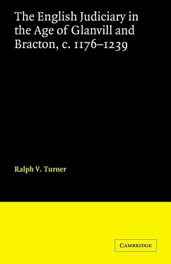 The English Judiciary in the Age of Glanvill and Bracton C.1176-1239 - Turner, Ralph V.