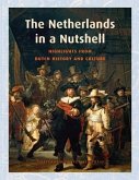 The Netherlands in a Nutshell: Highlights from Dutch History and Culture