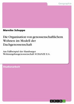 Die Organisation von genossenschaftlichem Wohnen im Modell der Dachgenossenschaft - Schuppe, Mareike