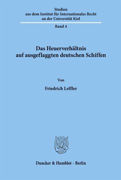 Das Heuerverhältnis auf ausgeflaggten deutschen Schiffen. - Leffler, Friedrich