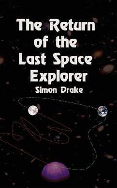 The Return of the Last Space Explorer - Drake, Simon