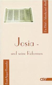 Josia - und seine Reformen - Bremicker, Ernst-August