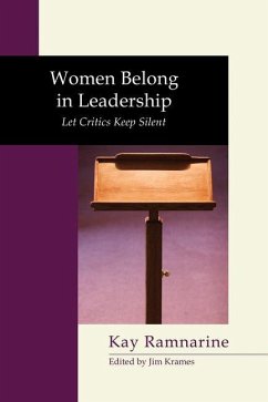 Women Belong in Leadership: Let Critics Keep Silent - Ramnarine, Kay