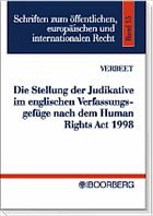 Die Stellung der Judikative im englischen Verfassungsgefüge nach dem Human Rights Act 1998