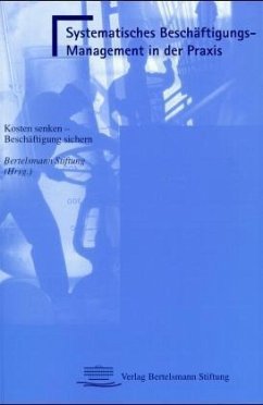 Systematisches Beschäftigungs-Management in der Praxis - Bertelsmann Stiftung (Hrsg.)