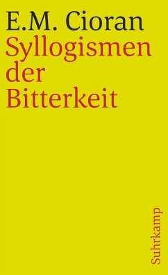 Syllogismen der Bitterkeit - Cioran, E. M.