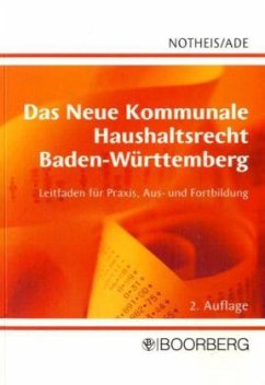 Das Neue Kommunale Haushaltsrecht Baden-Württemberg - Notheis, Klaus; Ade, Klaus