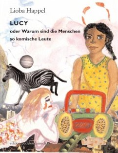 Lucy oder Warum sind die Menschen so komische Leute - Happel, Lioba