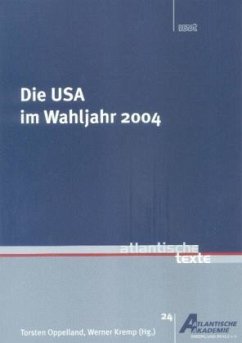 Die USA im Wahljahr 2004 - Oppelland, Torsten / Kremp, Werner (Hgg.)