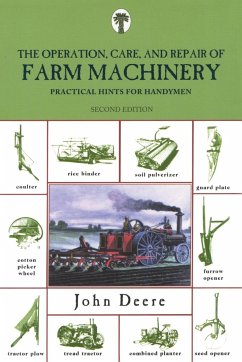 Operation, Care, and Repair of Farm Machinery - Deere, John