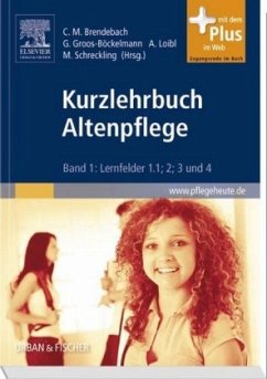 Kurzlehrbuch Altenpflege - Brendebach, Christine Maria / Groos-Böckelmann, Gabriele / Loibl, Andrea / Schreckling, Mechthild (Hrsg.)