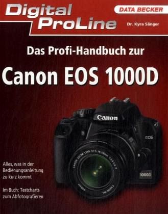 Profihandbuch zur Canon EOS 1000D Profihandbuch zur Canon EOS 1000D