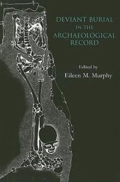 Deviant Burial in the Archaeological Record - Murphy, Eileen M