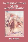 Tales and Customs of the Ancient Hebrews (Yesterday's Classics)