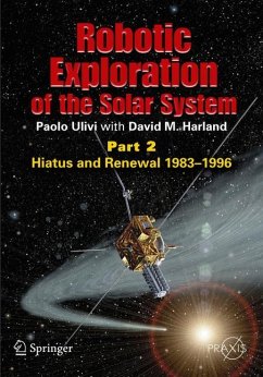 Robotic Exploration of the Solar System - Ulivi, Paolo;Harland, David