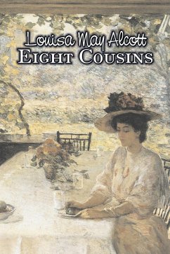 Eight Cousins by Louisa May Alcott, Fiction, Family, Classics - Alcott, Louisa May