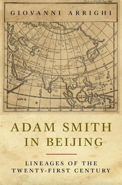 Adam Smith in Beijing: Lineages of the Twenty-First Century - Arrighi, Giovanni