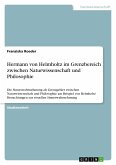 Hermann von Helmholtz im Grenzbereich zwischen Naturwissenschaft und Philosophie