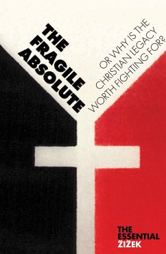 The Fragile Absolute: Or, Why Is the Christian Legacy Worth Fighting For? - Zizek, Slavoj