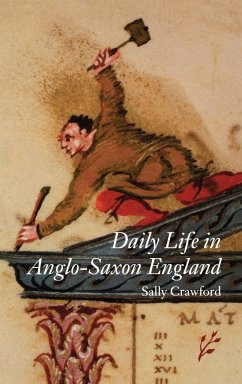 Daily Life in Anglo-Saxon England - Crawford, Sally