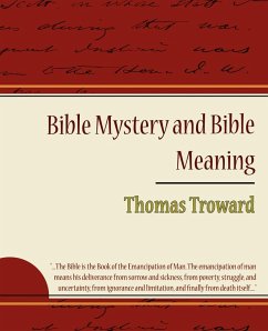 Bible Mystery and Bible Meaning - Thomas Troward - Troward, Thomas; Troward, T.; Thomas Troward