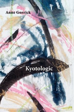 Kyotologic - Gorrick, Anne
