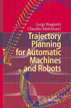 Trajectory Planning for Automatic Machines and Robots - Biagiotti, Luigi;Melchiorri, Claudio