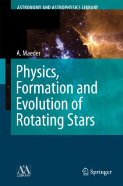 Physics, Formation and Evolution of Rotating Stars - Maeder, Andre