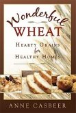 Wonderful Wheat: Hearty Grains for Healthy Homes