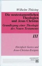 Die neutestamentlichen Theologien und Jesus Christus Die neutestamentlichen Theologien und Jesus Christus
