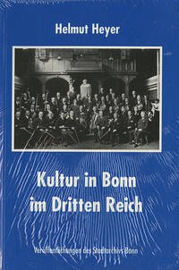 Kultur in Bonn im Dritten Reich - Heyer, Helmut