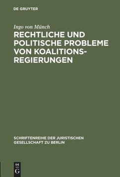 Rechtliche und politische Probleme von Koalitionsregierungen - Münch, Ingo von