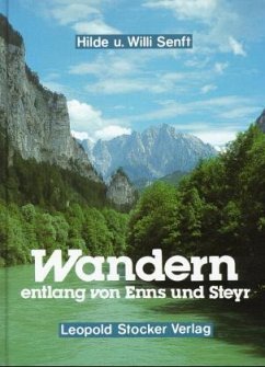 Wandern entlang von Enns und Steyr - Senft, Hilde; Senft, Willi