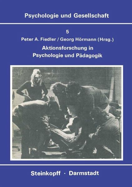 Aktionsforschung in Psychologie und Pädagogik Aktionsforschung in Psychologie und Pädagogik