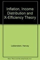 Inflation, Income Distribution and X-Efficiency Theory - Leibenstein, Harvey