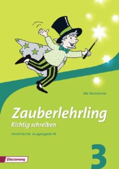 3. Schuljahr, Arbeitsheft Vereinfachte Ausgangsschrift (Ausgabe Bayern) / Zauberlehrling - Richtig schreiben (2010)