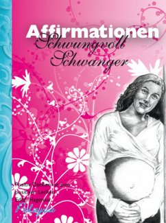 Schwungvoll Schwanger Affirmationen - Hagenaar, Edith