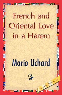 French and Oriental Love in a Harem - Mario Uchard, Uchard; Mario Uchard