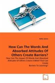 How Can The Words And Absorbed Attitudes Of Others Create Barriers?